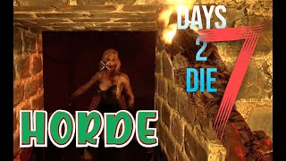 Day 7 Horde! | 7d2d Alpha 21 Exp | Episode 7