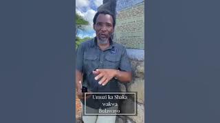 KwaBulawayo in Kwazulu Natal isigodlo selembe uShaka ka Senzangakhona