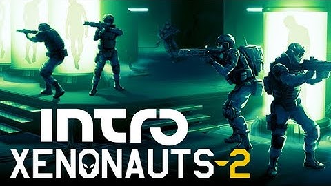 XENONAUTS 2 Intro