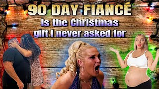 "90 Day Fiancé" is ruining my Christmas