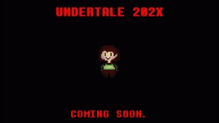 Undertale 202X: Coming Soon...