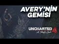 Uncharted 4: A Thief&#39;s End - Avery&#39;nin Gemisi - Bölüm 14