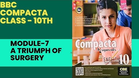 BBC CLASS 10 MODULE-7 |A TRIUMPH OF SURGERY EXPLAINED