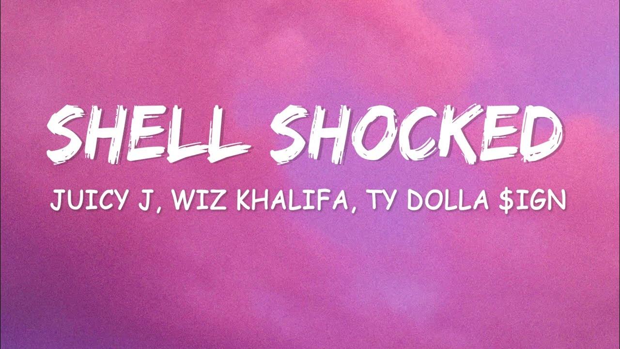 Juicy J, Wiz Khalifa, Ty Dolla $ign - Shell Shocked feat Kill The Noise &  Madsonik Lyric/Letra 