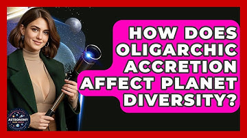 How Does Oligarchic Accretion Affect Planet Diversity? - Astronomy Made Simple