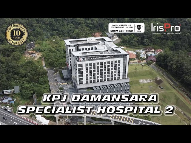 KPJ Damansara Specialist Hospital | IrisPro Optical Solar Film with Performance Guarantee. Top Rated class=