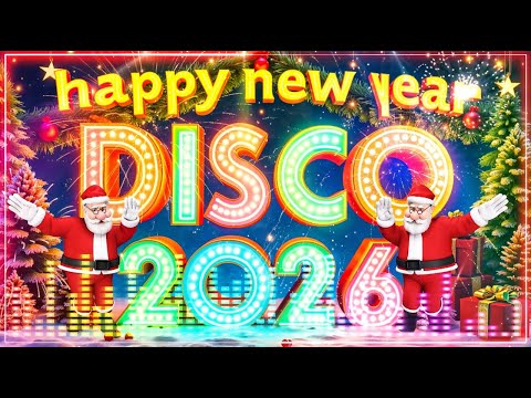 Happy New Year Medley Nonstop Disco Remix Nonstop New Year Songs Medley 2026 Nonstop Disco 2026 