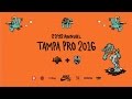 2016 Tampa Pro Finals
