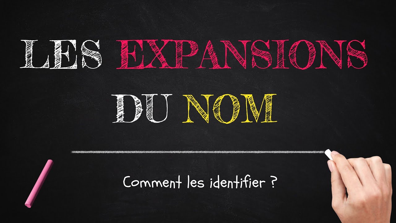 LES EXPANSIONS DU NOM - Comment les identifier en 3 minutes ? - YouTube