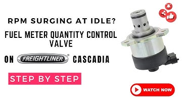 Freightliner Cascadia RPM Surging At Idle | Fuel Meter Quantity Control Valve