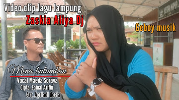 Mena bulamban Maeda Soraya ! Video clip lagu lampung Zaskia Aliya Dj @APACE.Tv-