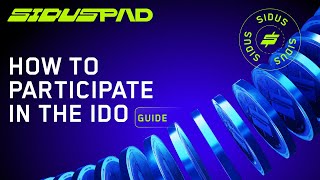 How to participate in IDO events on SidusPad. Short guide.