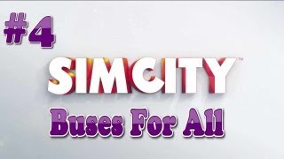 SimCity 5 - Buses For All #4