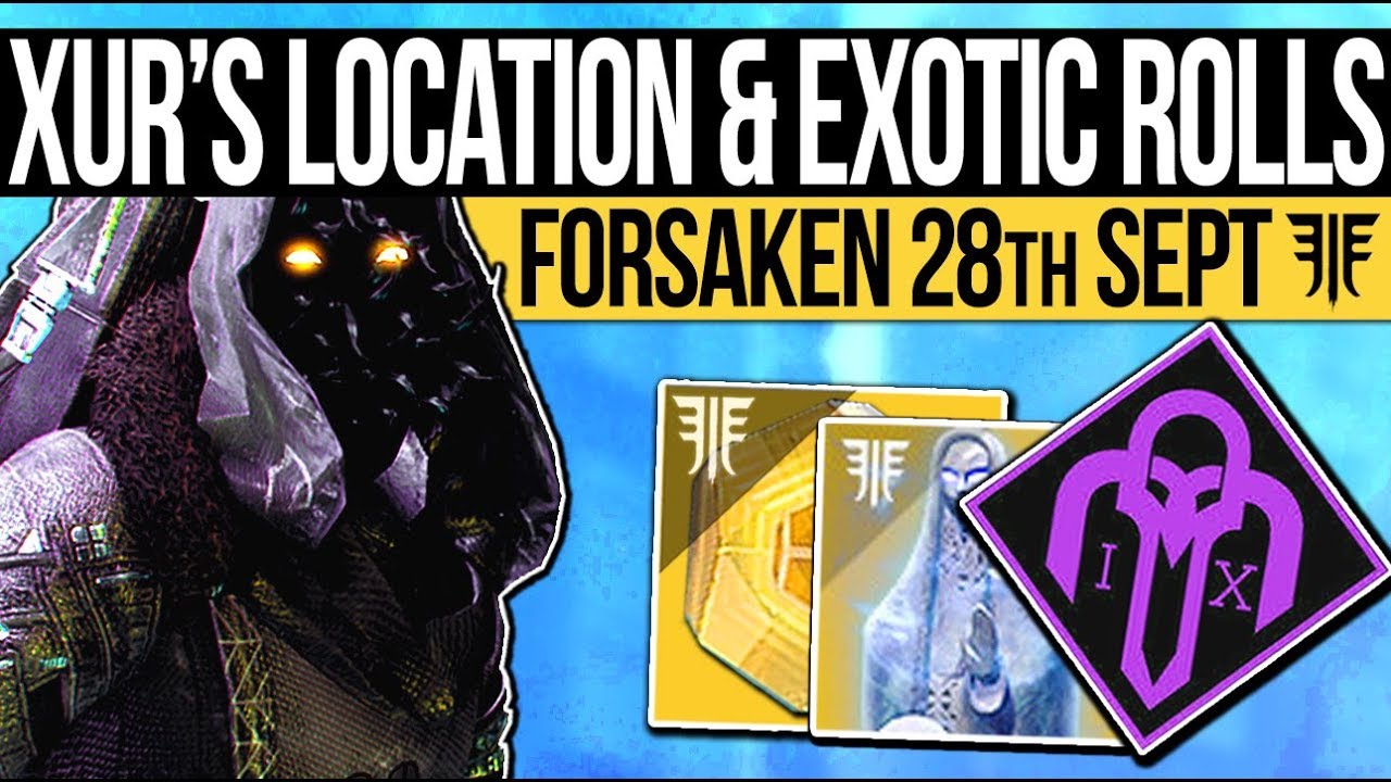 Destiny 2 Forsaken XUR LOCATION & QUEST WARNING! Exotic Weapons