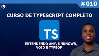 10 - Entendendo Any, Unknown, Void e Typeof | Curso de TypeScript Completo Para Iniciantes 2026