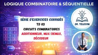 TD 3 Circuits Combinatoires | Additionneur, MUX/DEMUX, Décodeur | Exercices Corrigés | LCS