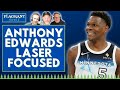 Minnesota Timberwolves star Anthony Edwards is LASER focused this offseason