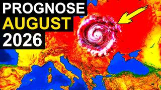 Erschreckende PROGNOSE für AUGUST 2026 macht Angst! Extremer Wetterumschwung – das gab es noch nie