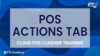 Mastering the POS Action Tab (FTx POS Training)