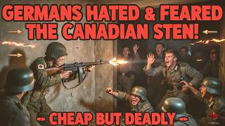 Why Germans DESPISED the Canadian Sten Gun – It Was Their Worst Fear!