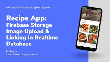 Building a Recipe App in Android Studio: Uploading Images to Firebase Storage & Linking in Database
