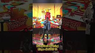 Kompilasi Opening Rispo SUCI 12 Show 1