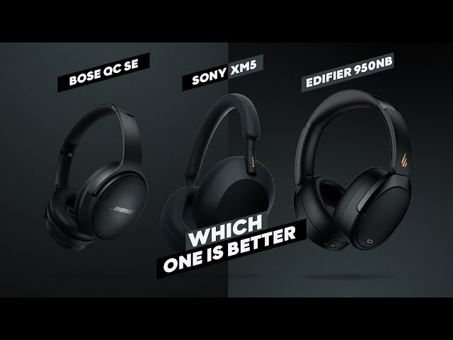 Battle of the ANC Headphones: Edifier 950nb vs Sony xm5 vs Bose QC SE - Who Comes Out On Top? class=