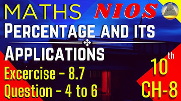 Nios, Class -10 , Ch-8, Percentage and its Applications, Ex-8.7 , Question - 3 to 6