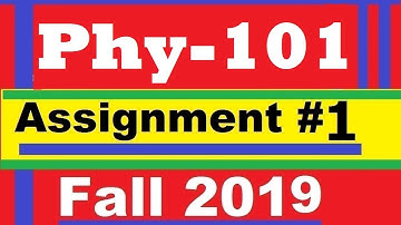 Phy 101 Assignment 1     #2019