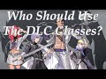 DLC Classes and Who Should Use Them! Fire Emblem Three Houses Wave 4 DLC