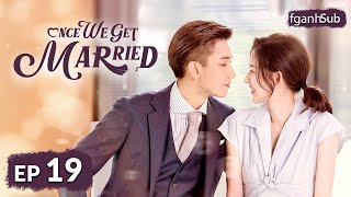 Once We Get Married【HINDI SUB 】Chinese Drama Ep 19 | Chinese Drama in Hindi | Full Episode