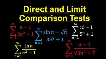 Lecture 27: Direct and Limit Comparison Tests: Completely Solved Problems