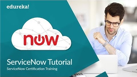 Servicenow Tutorial For Beginners | Servicenow Administrator Training | Servicenow Basics | Edureka
