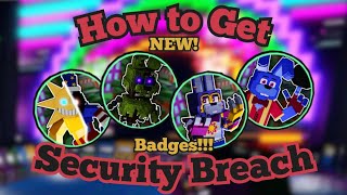 How to Get 4 Security Breach Badges!!! | Fazbear's Relighted | Roblox