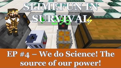 Slimefun in Survival! Ep #4 - We do Science! Learn about Electrical systems in slimefun!