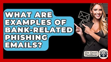 What Are Examples Of Bank-related Phishing Emails? - TheEmailToolbox.com