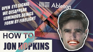 How To Make Music Like Jon Hopkins
