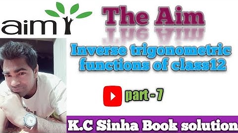 Inverse trigonometric functions of class 12 by Abhay Anand (k.c Sinha book ex-4.1) part-7 #TheAim