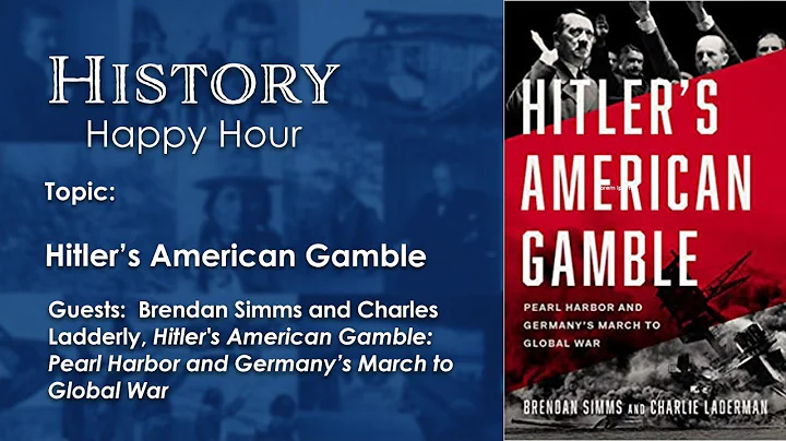 History Happy Hour Episode 85: Hitler's American Gamble