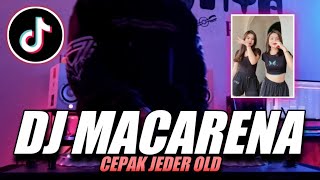 DJ MACARENA X CEPAK JEDER OLD PARGOY TIKTOK VIRAL 2022