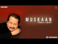 ☞ Jab Dil Bahel Na Paye To Thodi Sharab Pijiye - Pankaj Udhas Hit Sharabi Ghazals 'Muskaan' Album