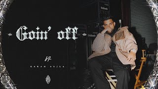 Goin Off - Karan Aujla New Song (Official Video) | New Punjabi Songs