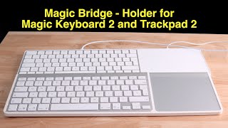 Apple Magic Keyboard 2 and Magic Trackpad 2 Holder Magic Bridge by Twelve south