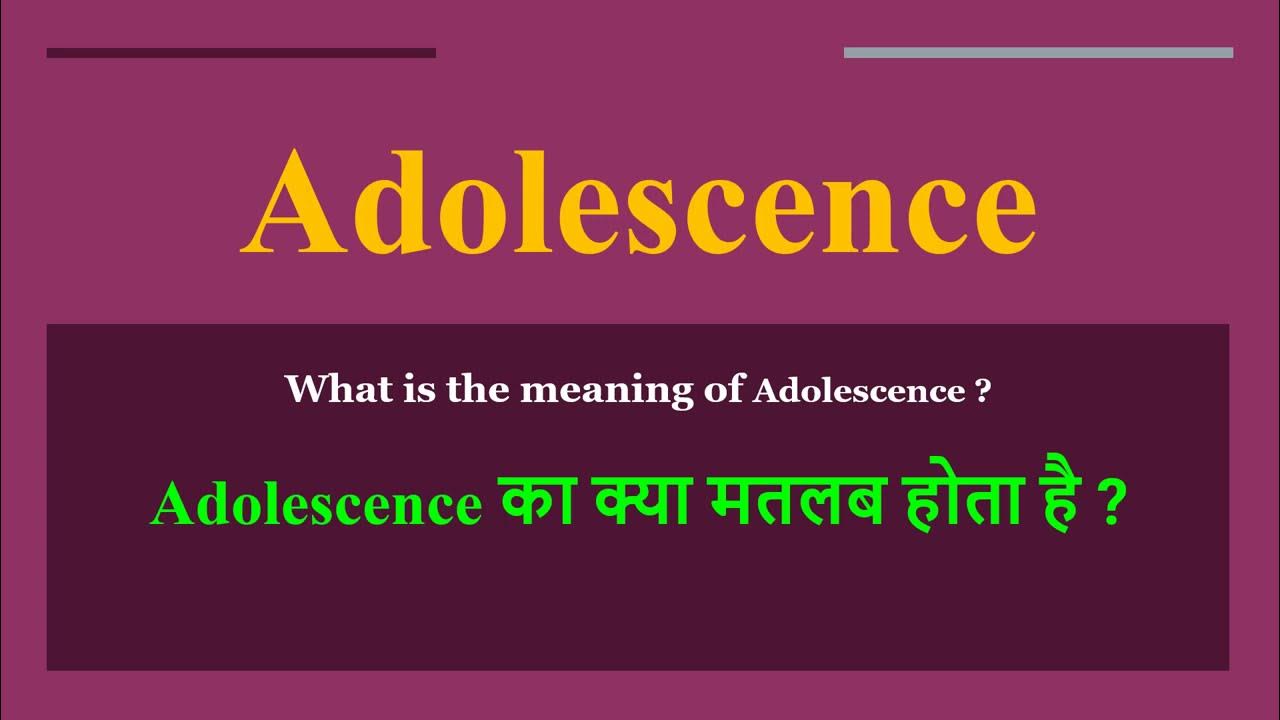 Adolescence Meaning In Hindi Adolescence Ka Kya Matlab Hota Hai Daily adolescence-meaning-in-hindi-adolescence-ka-kya-matlab-hota-hai-daily