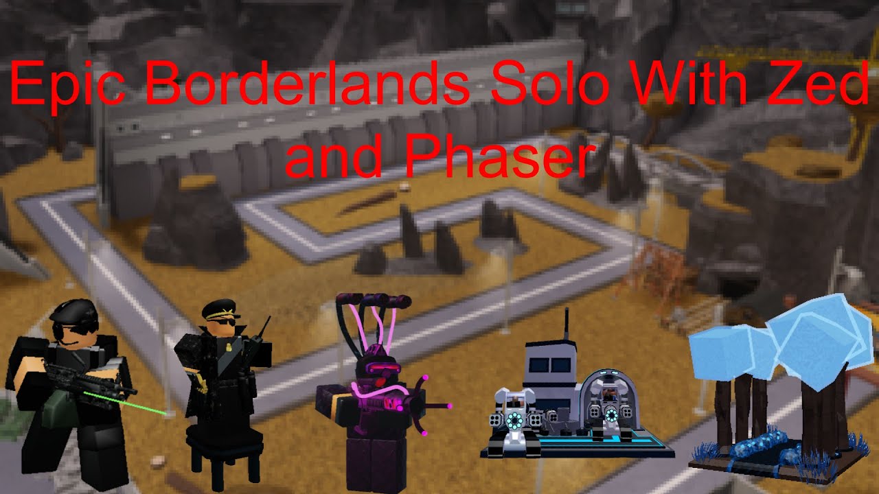Epic Phaser and Zed setup Tower Battles Solo Borderlands Triumph YouTube