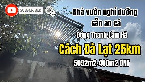 (Đã Bán) Đất nhà vườn|nghỉ dưỡng gần Đà Lạt,có sẵn ao cá|Đông Thanh-Lâm Hà.#nhavuonnghiduon