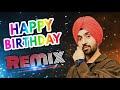 Happy Birthday | (Remix) | Disco Sing | Diljit Dosanjh | Surveen Chawla | DJ HK 2021
