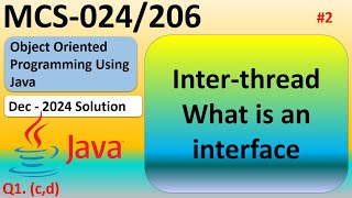 What is Inter-thread in Java | What is an Interface in Java | Dec-2024 MCS-206/24