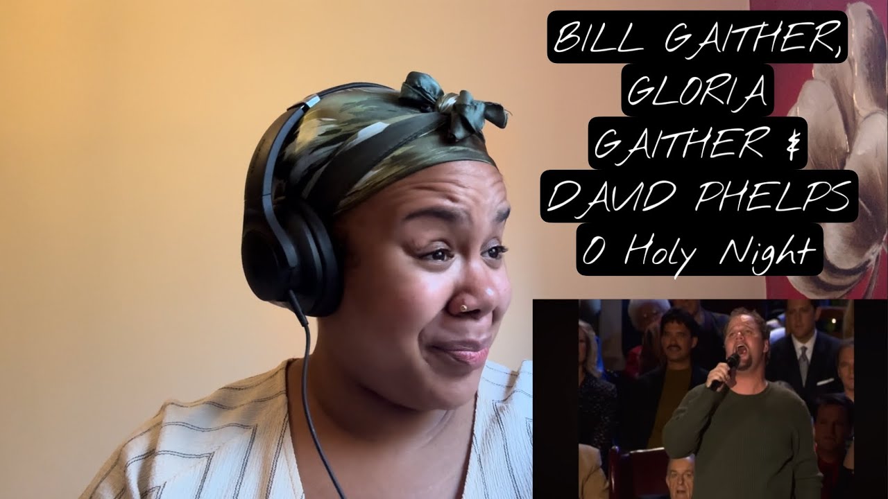 Bill Gaither, Gloria Gaither & David Phelps - O Holy Night | REACTION!!!