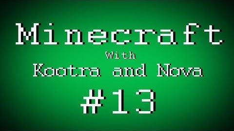 Fail Minecraft - Failing with Kootra, Sp00n, and Nova Part 13 (Multiplayer/Survival)